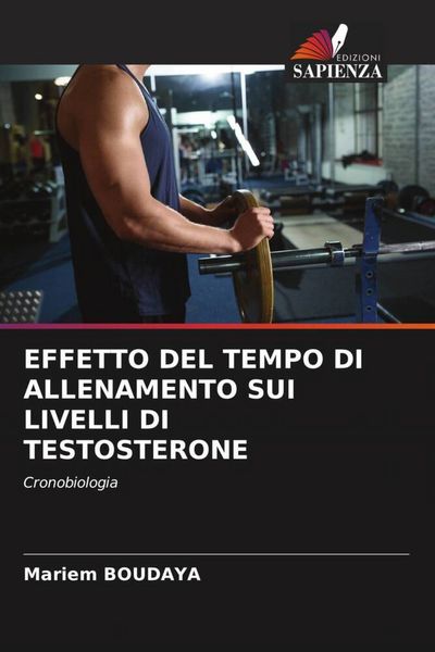 Produktbild: Effetto Del Tempo Di Allenamento Sui Livelli Di Testosterone