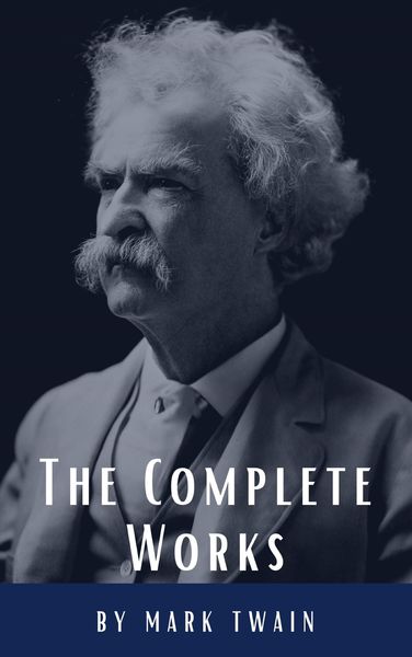 Produktbild: The Complete Works of Mark Twain