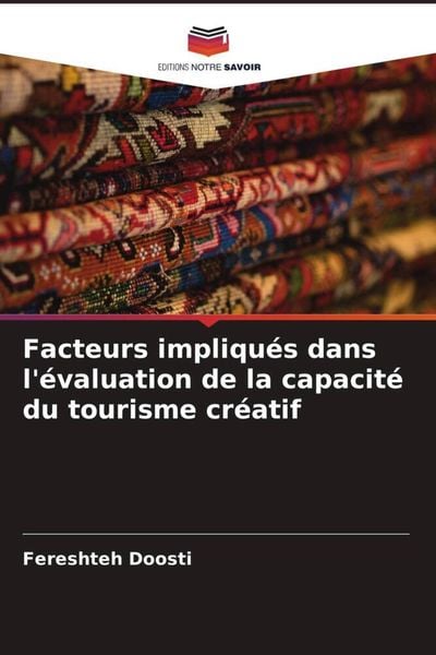Produktbild: Facteurs impliqu&eacute;s dans l'&eacute;valuation de la capacit&eacute; du tourisme cr&eacute;atif