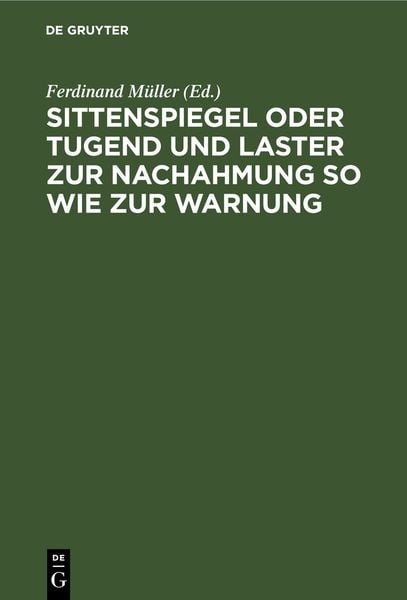 Produktbild: Sittenspiegel oder Tugend und Laster zur Nachahmung so wie zur Warnung