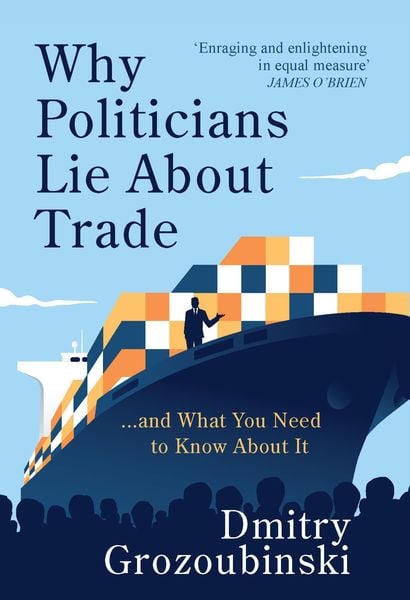 Produktbild: Why Politicians Lie About Trade... and What You Need to Know About It
