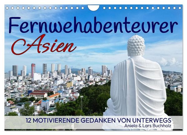 Produktbild: Fernwehabenteurer Asien - 12 Motivierende Gedanken von unterwegs (Wandkalender 2027 DIN A4 quer), CALVENDO Monatskalender