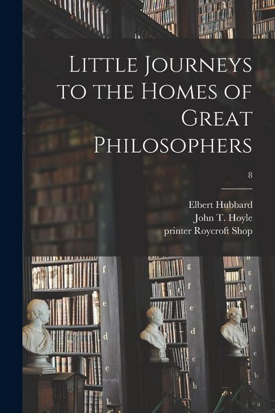 Produktbild: Little Journeys to the Homes of Great Philosophers; 8