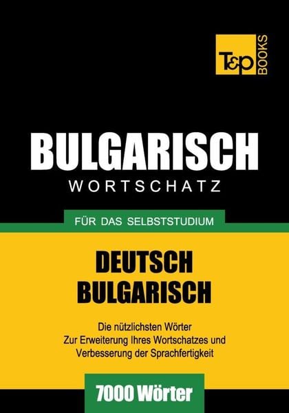 Produktbild: Wortschatz Deutsch-Bulgarisch f&uuml;r das Selbststudium - 7000 W&ouml;rter