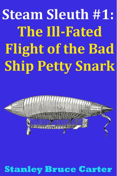 Produktbild: Steam Sleuth #1: The Ill Fated Flight of the Bad Ship Petty Snark