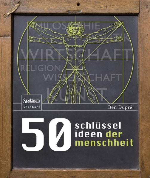50 Schlüsselideen der Menschheit, Gebundene Ausgabe von Ben Dupré, Spektrum der Wissenschaft, 9783827429070