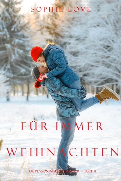 Produktbild: Weihnachten f&uuml;r Immer (Die Pension in Sunset Harbour - Band 8)