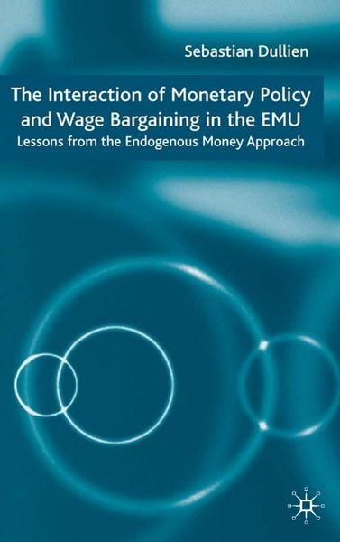Produktbild: The Interaction of Monetary Policy and Wage Bargaining in the European Monetary Union
