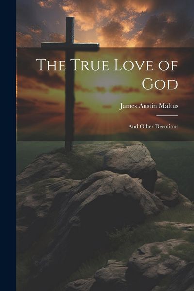 Produktbild: The True Love of God: And Other Devotions