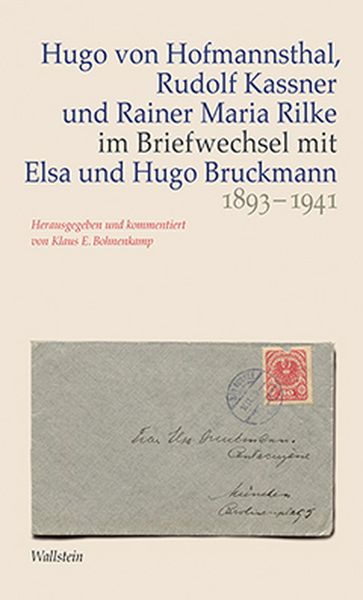 Produktbild: Hugo von Hofmannsthal, Rudolf Kassner und Rainer Maria Rilke im Briefwechsel mit Elsa und Hugo Bruckmann 1893-1941