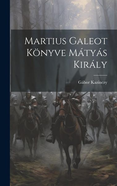 Produktbild: Martius Galeot K&ouml;nyve M&aacute;ty&aacute;s Kir&aacute;ly