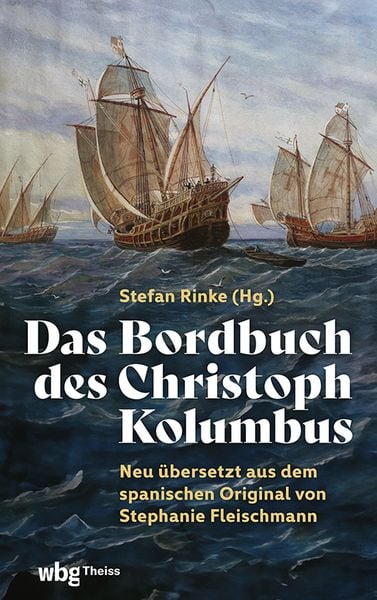 Das Bordbuch des Christoph Kolumbus, Gebundene Ausgabe von Stephanie Fleischmann, Theiss in Herder, 978-3-534-61029-7