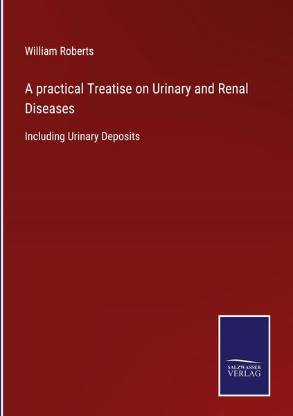 Produktbild: A practical Treatise on Urinary and Renal Diseases