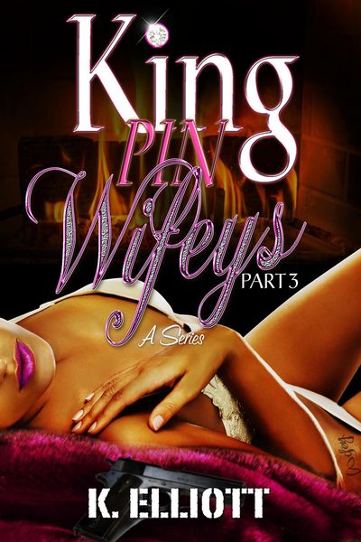 Produktbild: Kingpin Wifeys Part 3 (Kingpin Wifeys, #3)