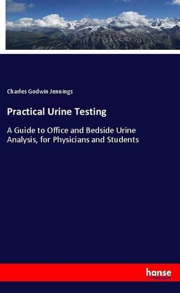 Practical Urine Testing, Taschenbuch von Charles Godwin Jennings, Hansebooks, 9783337876418