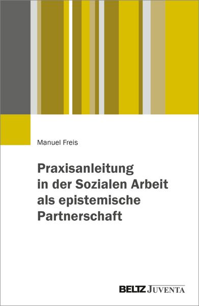 Produktbild: Praxisanleitung in der Sozialen Arbeit als epistemische Partnerschaft