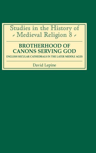 Produktbild: Brotherhood of Canons Serving God (a English Secular Cathedrals in the Later Middle Ages