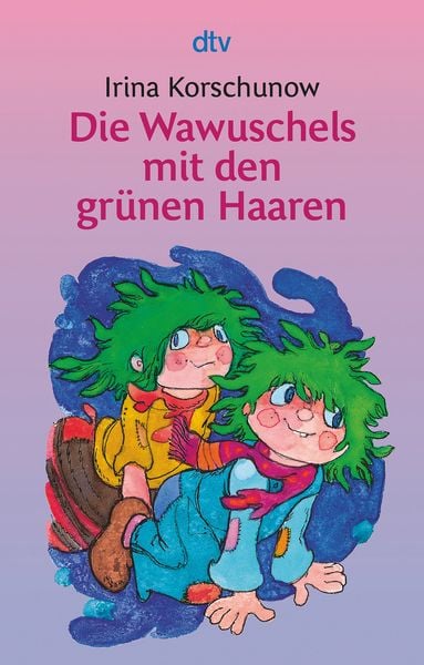 Die Wawuschels mit den grünen Haaren, Taschenbuch von Irina Korschunow, dtv, 9783423071642