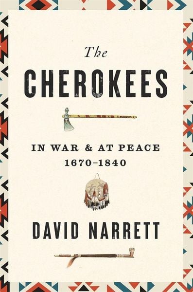The Cherokees, Gebundene Ausgabe von David Narrett, University Presses, 9780674258204