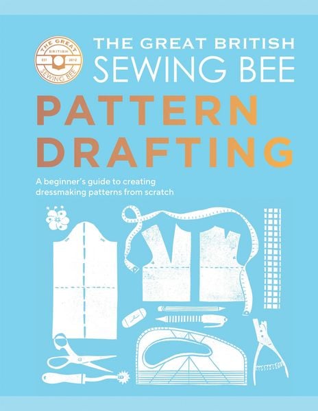 Produktbild: The Great British Sewing Bee: Pattern Drafting