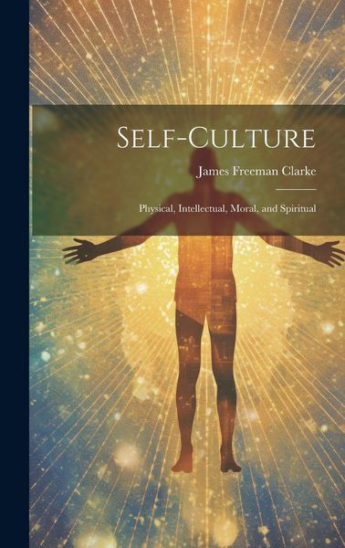 Produktbild: Self-Culture: Physical, Intellectual, Moral, and Spiritual