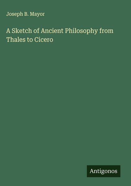 Produktbild: A Sketch of Ancient Philosophy from Thales to Cicero