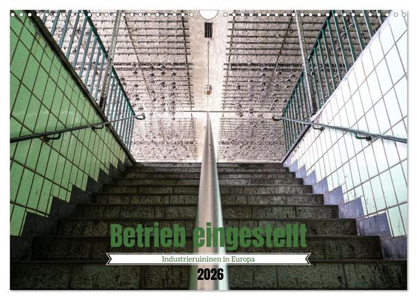 Produktbild: Betrieb eingestellt - Industrieruinen in Europa (Wandkalender 2026 DIN A3 quer), CALVENDO Monatskalender