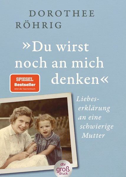 »Du wirst noch an mich denken«, Taschenbuch von Dorothee Röhrig, dtv, 978-3-423-25455-7