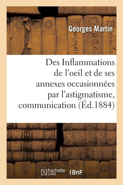 Produktbild: Des Inflammations de l'oeil et de ses annexes occasionn&eacute;es par l'astigmatisme, communication