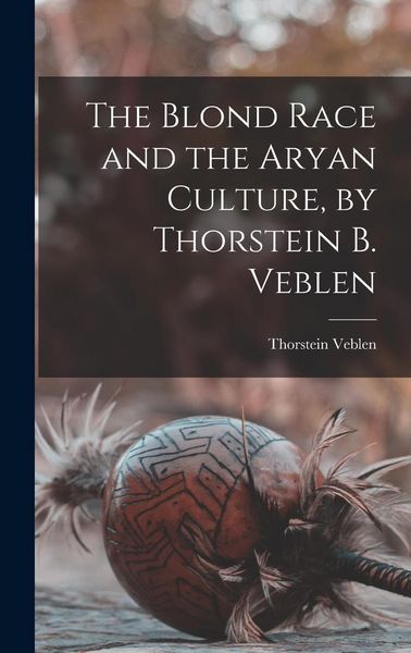 Produktbild: The Blond Race and the Aryan Culture, by Thorstein B. Veblen