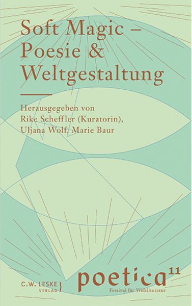 Soft Magic – Poesie & Weltgestaltung, Taschenbuch von , C.W. Leske Verlag, 978-3-946595-53-3
