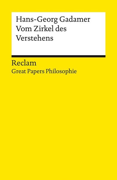 Vom Zirkel des Verstehens, Taschenbuch von Hans-Georg Gadamer, Reclam, Philipp, 978-3-15-014226-4