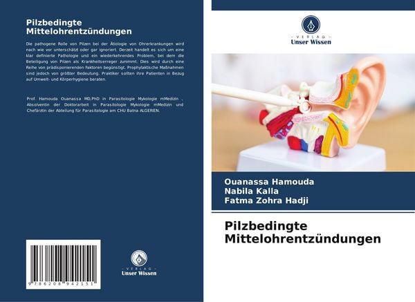 Pilzbedingte Mittelohrentzündungen, Taschenbuch von Ouanassa Hamouda , Nabila Kalla , Fatma Zohra Hadji, Verlag Unser Wissen, 9786208942151