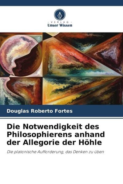 Produktbild: Die Notwendigkeit des Philosophierens anhand der Allegorie der H&ouml;hle