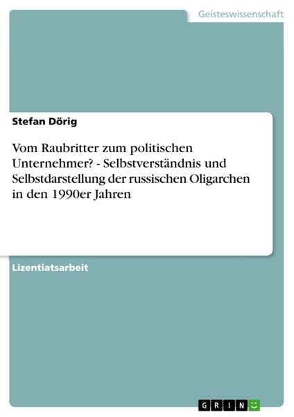 Produktbild: Vom Raubritter zum politischen Unternehmer? - Selbstverst&auml;ndnis und Selbstdarstellung der russischen Oligarchen in den 1990er Jahren