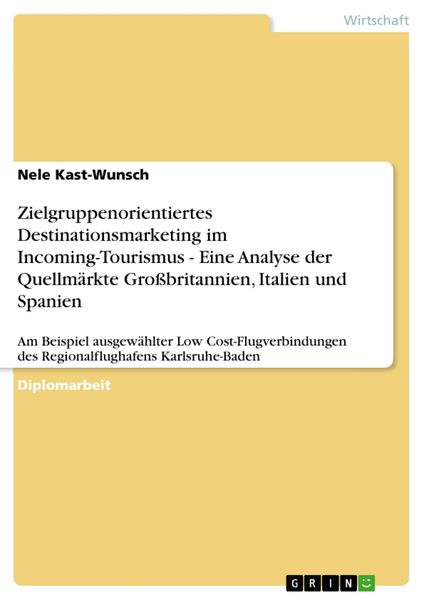 Produktbild: Zielgruppenorientiertes Destinationsmarketing im Incoming-Tourismus - Eine Analyse der Quellm&auml;rkte Gro&szlig;britannien, Italien und Spanien