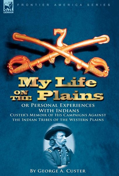 Produktbild: My Life on the Plains or Personal Experiences With Indians