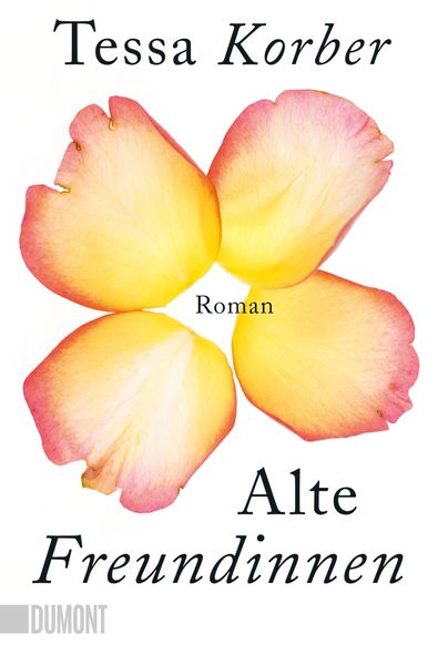 Alte Freundinnen, Taschenbuch von Tessa Korber, DuMont Buchverlag, 978-3-8321-6654-0