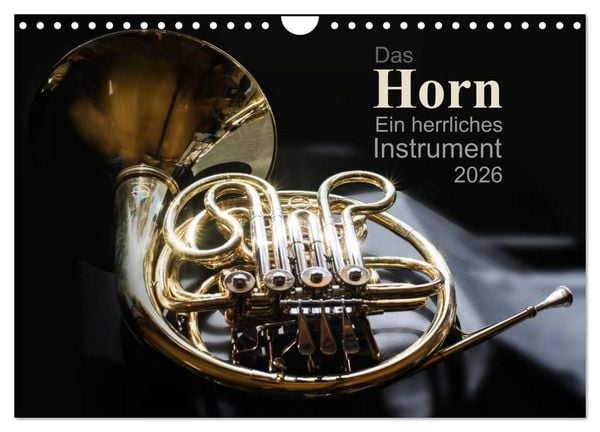 Produktbild: Das Horn, ein herrliches Instrument (Wandkalender 2026 DIN A4 quer), CALVENDO Monatskalender