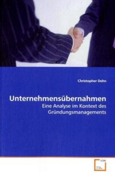 Dehn Christopher: Unternehmensübernahmen, Taschenbuch von Christopher Dehn, VDM, 9783639098334