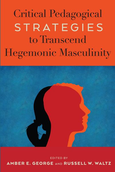 Produktbild: Critical Pedagogical Strategies to Transcend Hegemonic Masculinity