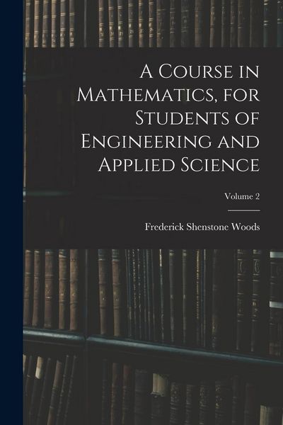 Produktbild: A Course in Mathematics, for Students of Engineering and Applied Science; Volume 2