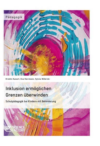 Produktbild: Inklusion erm&ouml;glichen &ndash; Grenzen &uuml;berwinden. Schulp&auml;dagogik bei Kindern mit Behinderung