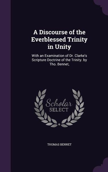 Produktbild: A Discourse of the Everblessed Trinity in Unity