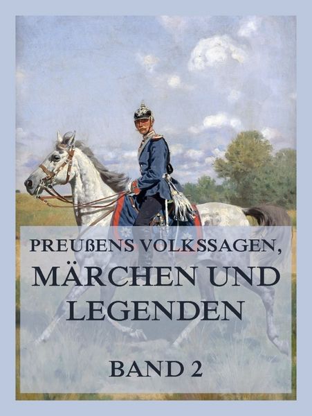 Produktbild: Preu&szlig;ens Volkssagen, M&auml;rchen und Legenden Band 2