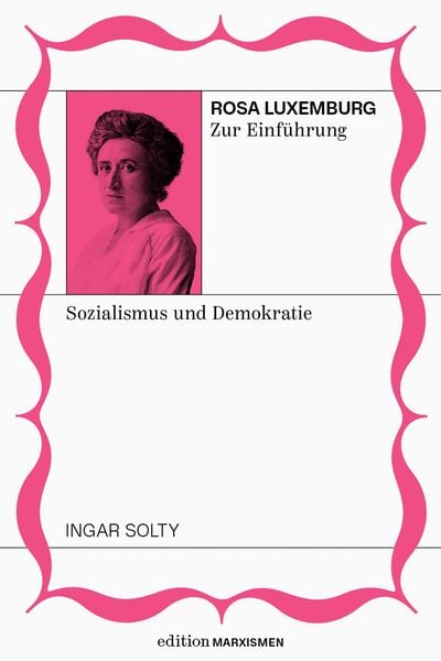 Produktbild: Rosa Luxemburg zur Einf&uuml;hrung: Sozialismus und Demokratie
