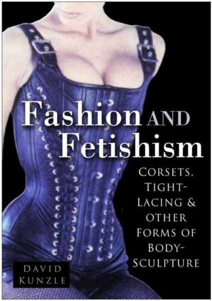 Produktbild: Kunzle, D: Fashion and Fetishism
