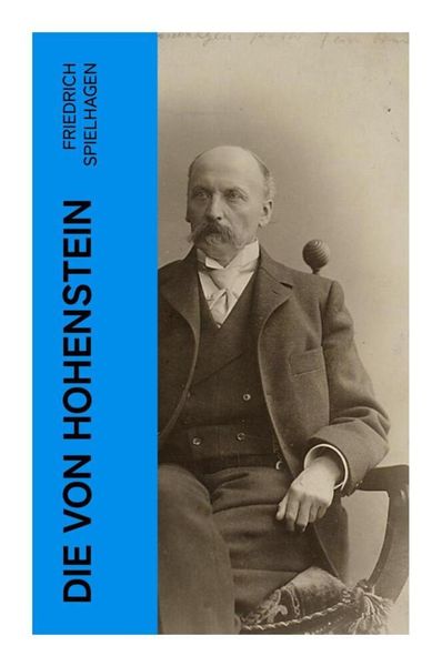 Die von Hohenstein, Taschenbuch von Friedrich Spielhagen, E-artnow, 9788027367207
