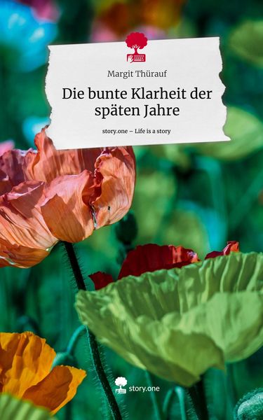Produktbild: Die bunte Klarheit der sp&auml;ten Jahre. Life is a Story - story.one
