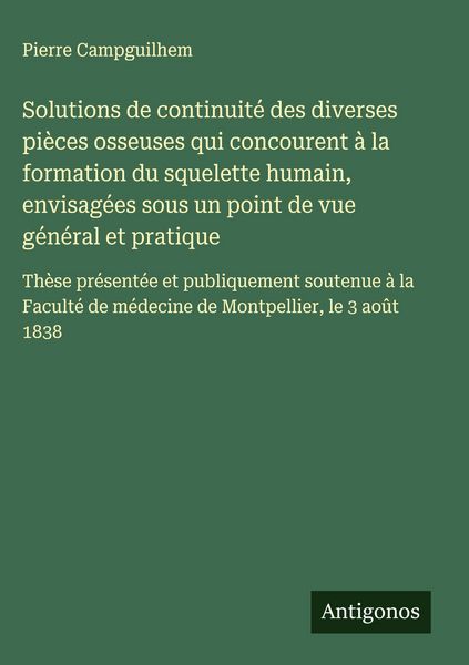 Produktbild: Solutions de continuit&eacute; des diverses pi&egrave;ces osseuses qui concourent &agrave; la formation du squelette humain, envisag&eacute;es sous un point de vue g&eacute;n&eacute;ral et pra